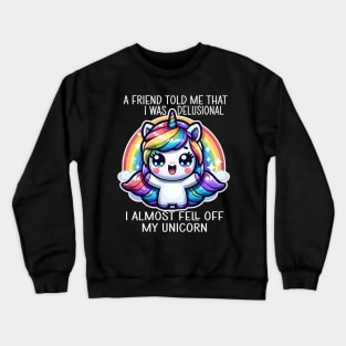 I Almost Fell Off My Magic Fantasy Rainbow Unicorn Crewneck Sweatshirt